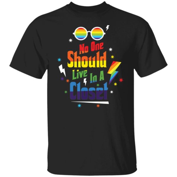 No One Should Live In A Closet LGBT Shirt