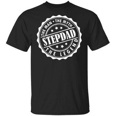 Stepdad The Man The Myth The Legend Shirt