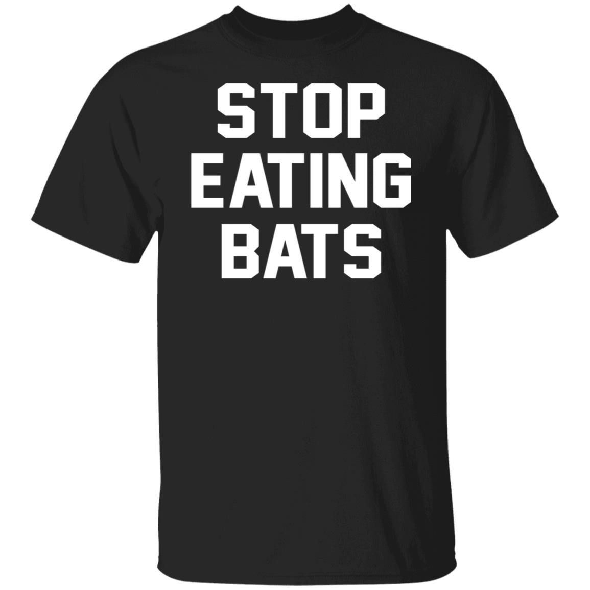 Stop Eating Bats Shirt