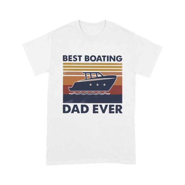 Vintage Best Boating Dad Ever Shirt