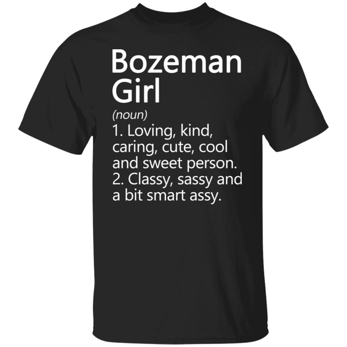 Bozeman Girl Loving Kind And Sweet Person Shirt