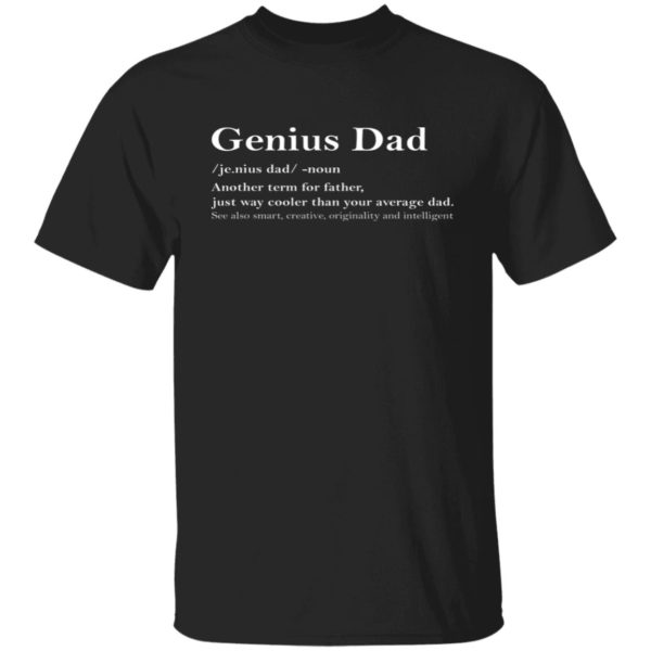 Genius Dad Another Term For Father Shirt