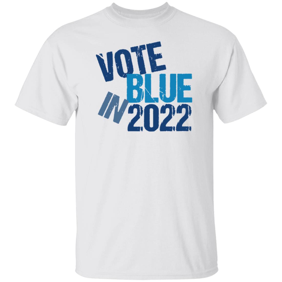 Vote Blue In 2022 Shirt