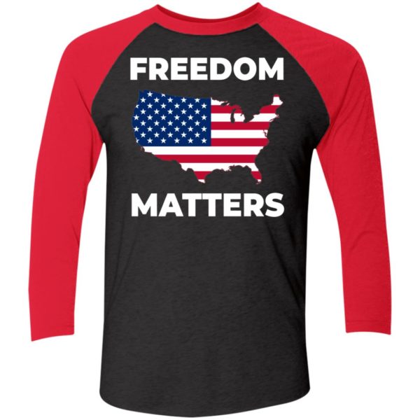 Freedom Matters Sleeve Raglan Shirt