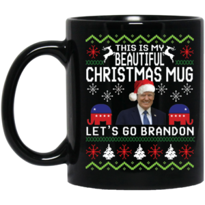 Trump Let's Go Brandon This Is My Beautiful Christmas Mug