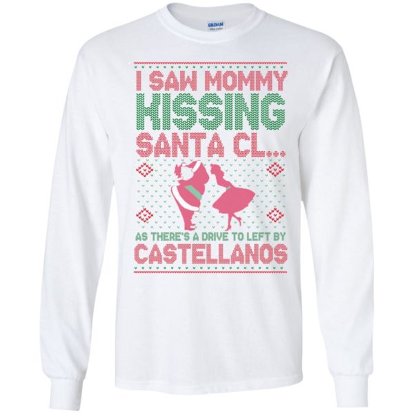 I Saw Mommy Kissing Santa Cl As There's A Drive To Left By Castellanos Long Sleeve Shirt