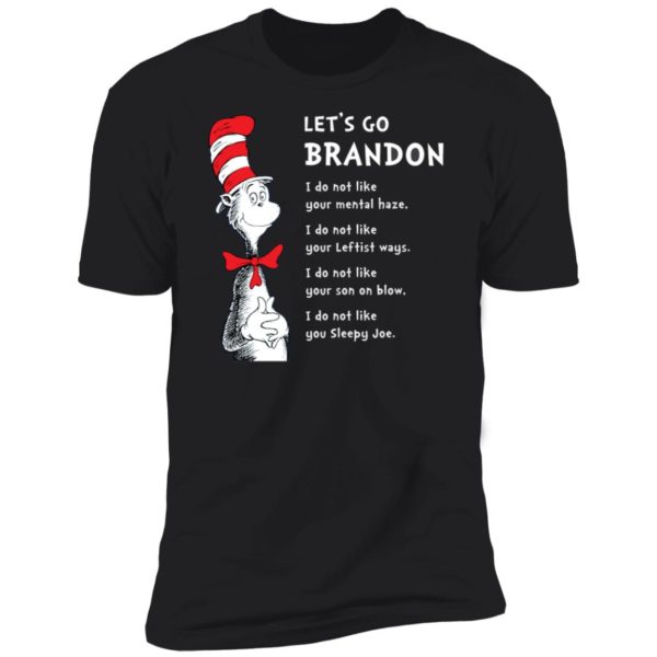 Dr Seuss Let's Go Brandon Premium SS T-Shirt