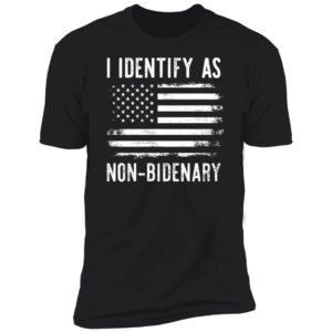 I Identify As Non-bidenary Premium SS T-Shirt