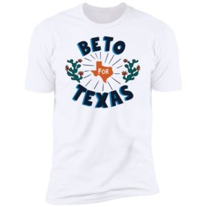 Beto For Texas Premium SS T-Shirt