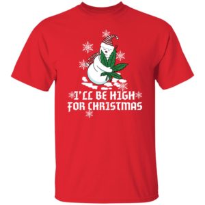 Stoned Snowman I'll Be High For Christmas Shirt