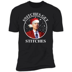 Biden Snitches Get Stitches Christmas Premium SS T-Shirt