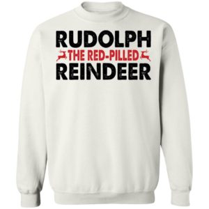 Rudolph The Red-pilled Reindeer Sweatshirt