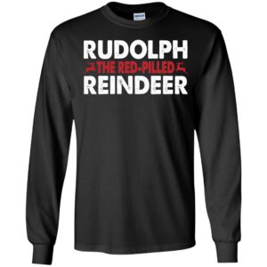 Rudolph The Red-pilled Reindeer Long Sleeve Shirt