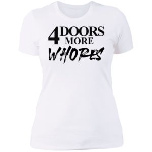 4 Doors More Whores Ladies Boyfriend Shirt