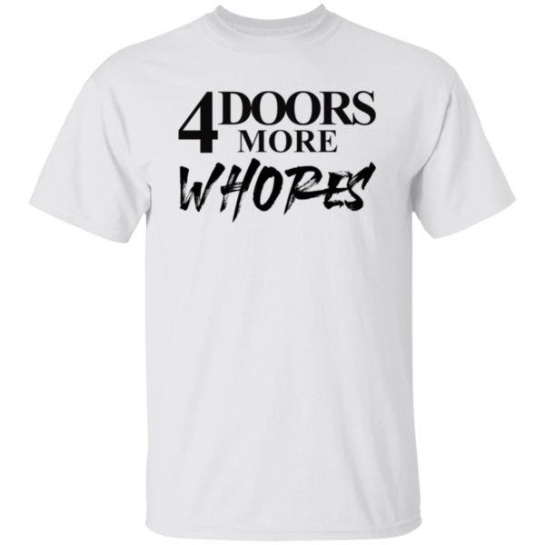 4 Doors More Whores Shirt