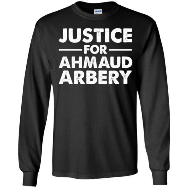 Justice For Ahmaud Arbery Long Sleeve Shirt