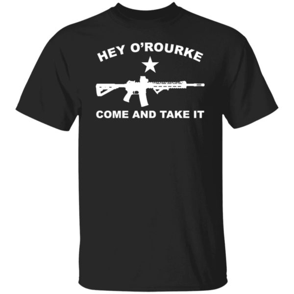 Hey O'rourke Come And Take It Shirt