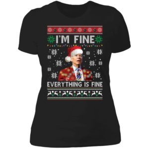 Biden I'm Fine Everything Is Fine Christmas Ladies Boyfriend Shirt