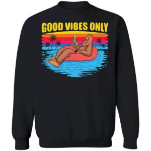Bigfoot Good Vibes Only Sweatshirt