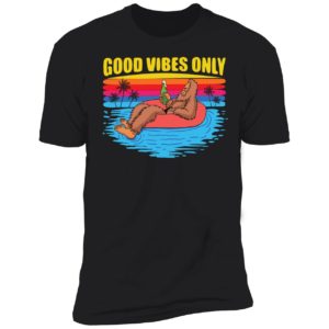 Bigfoot Good Vibes Only Premium SS T-Shirt