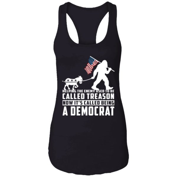 Bigfoot Helping The Enemy Used To Be Called Treason A Democrat Shirt 7 1