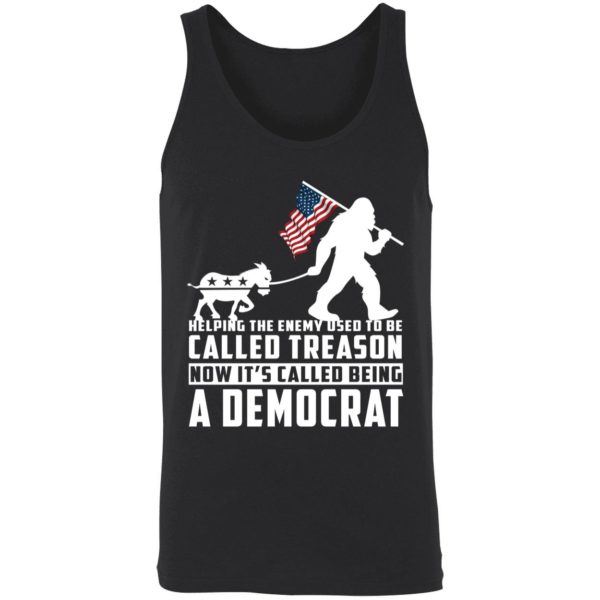Bigfoot Helping The Enemy Used To Be Called Treason A Democrat Shirt 8 1