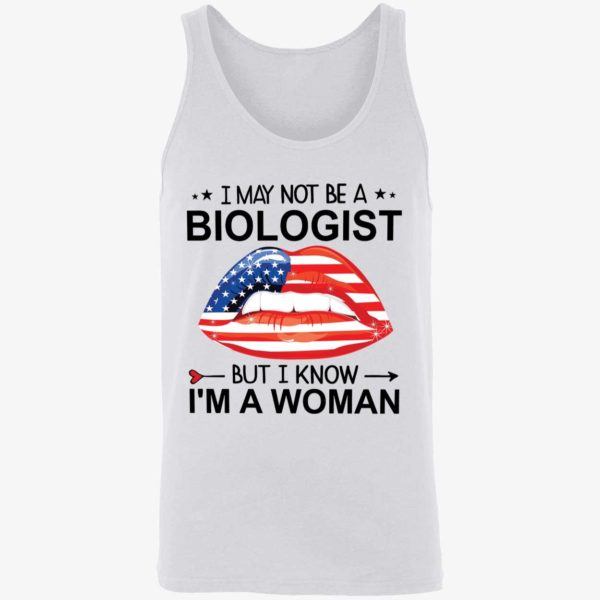 Lips I May Not Be A Biologist But I Know Im A Woman Shirt 8 1