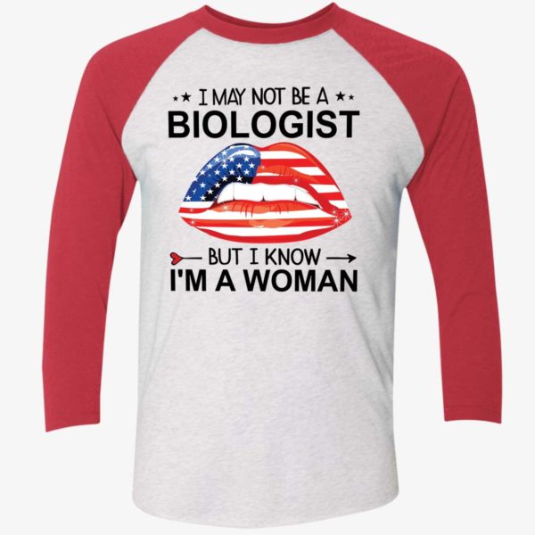 Lips I May Not Be A Biologist But I Know Im A Woman Shirt 9 1