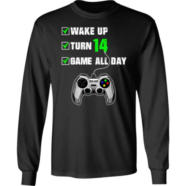 Wake Up Turn 14 Game All Day Long Sleeve Shirt