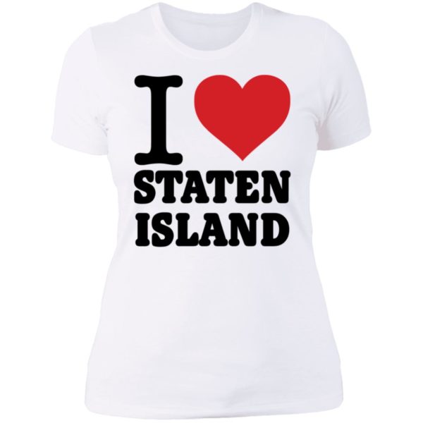 I Love Staten Island Pete Davidson Ladies Boyfriend Shirt