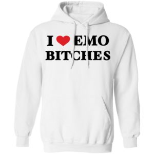 I Love Emo Bithches Hoodie