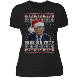 Miss Me Yet Trump Christmas Ladies Boyfriend Shirt