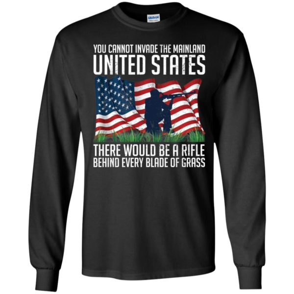 You Cannot Invade The Mainland United States Long Sleeve Shirt