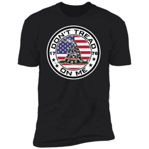 Don't Tread On Me Flag 1776 Premium SS T-Shirt