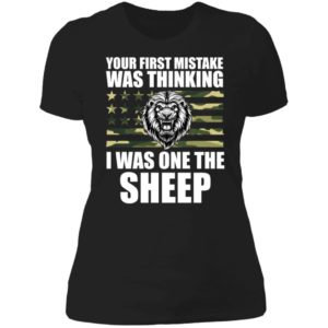 Your First Mistake Was Thinking I Was On The Sheep Ladies Boyfriend Shirt