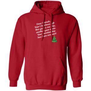 Dear Friends Your Christmas Gift This Year Is Me Yep Hoodie