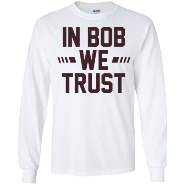 Gabe Ikard In Bob We Trust Long Sleeve Shirt