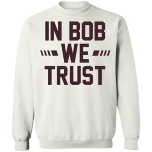 Gabe Ikard In Bob We Trust Sweatshirt