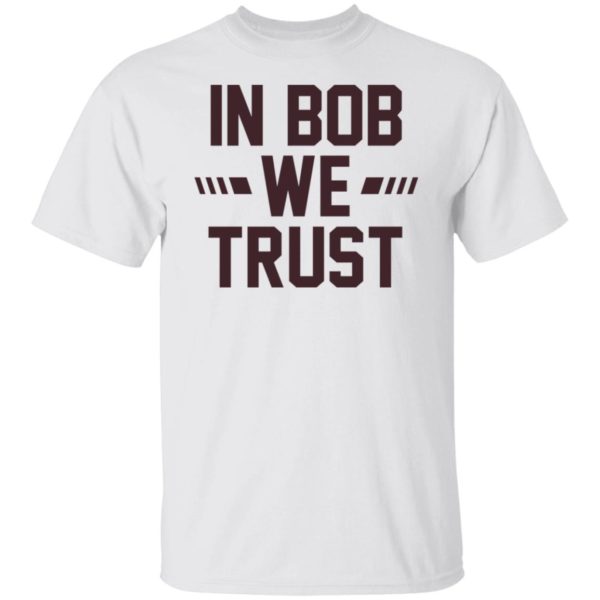Gabe Ikard In Bob We Trust Shirt