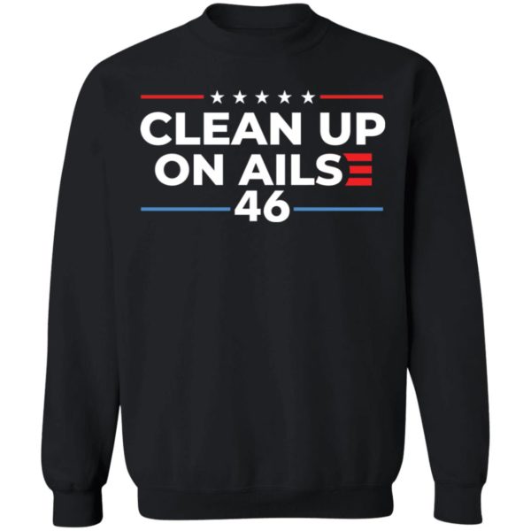 Clean Up On Ailse 46 Sweatshirt