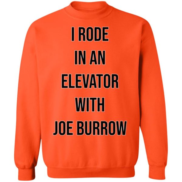 I Rode In An Elevator With Joe Burrow Sweatshirt