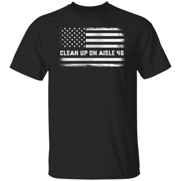 Clean Up On Aisle 46 American Flag Shirt