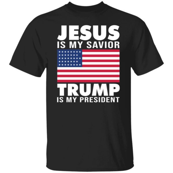 Jesus Is My Savior Trump Is My President America Flag Shirt