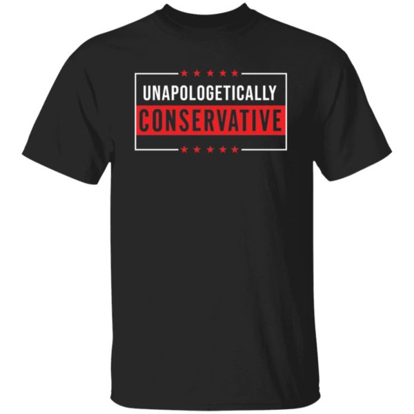 Unapologetically Conservative Shirt