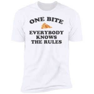One Bite Everybody Knows The Rules Premium SS T-Shirt