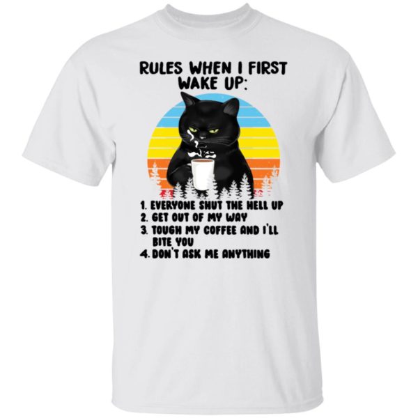 Black Cat Rules When I First Wake Up Shirt
