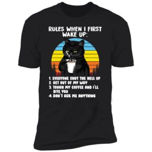 Black Cat Rules When I First Wake Up Premium SS T-Shirt
