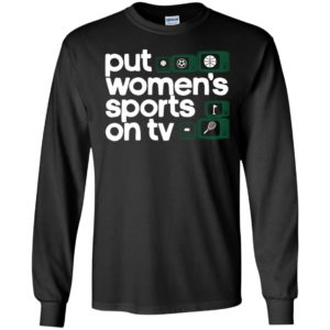 Put Women's Sports On Tc Long Sleeve Shirt