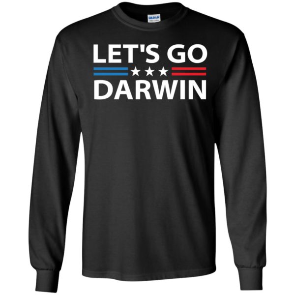 Let's Go Darwin Long Sleeve Shirt