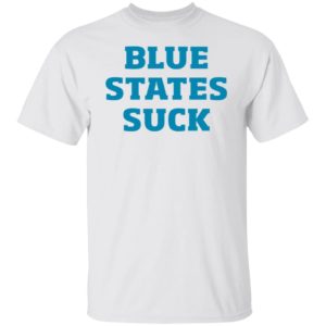 Blue States Suck Shirt